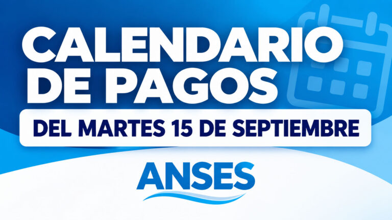 Calendario de pagos de ANSES: martes 15 de septiembre