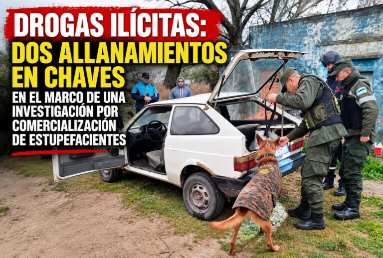 DROGAS ILÍCITAS: DOS ALLANAMIENTOS EN CHAVES EN EL MARCO DE UNA INVESTIGACIÓN POR COMERCIALIZACIÓN DE ESTUPEFACIENTES
